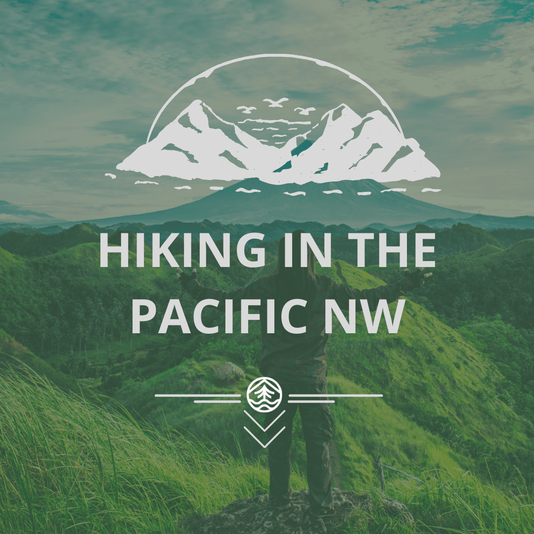 Hiking in the Pacific NW