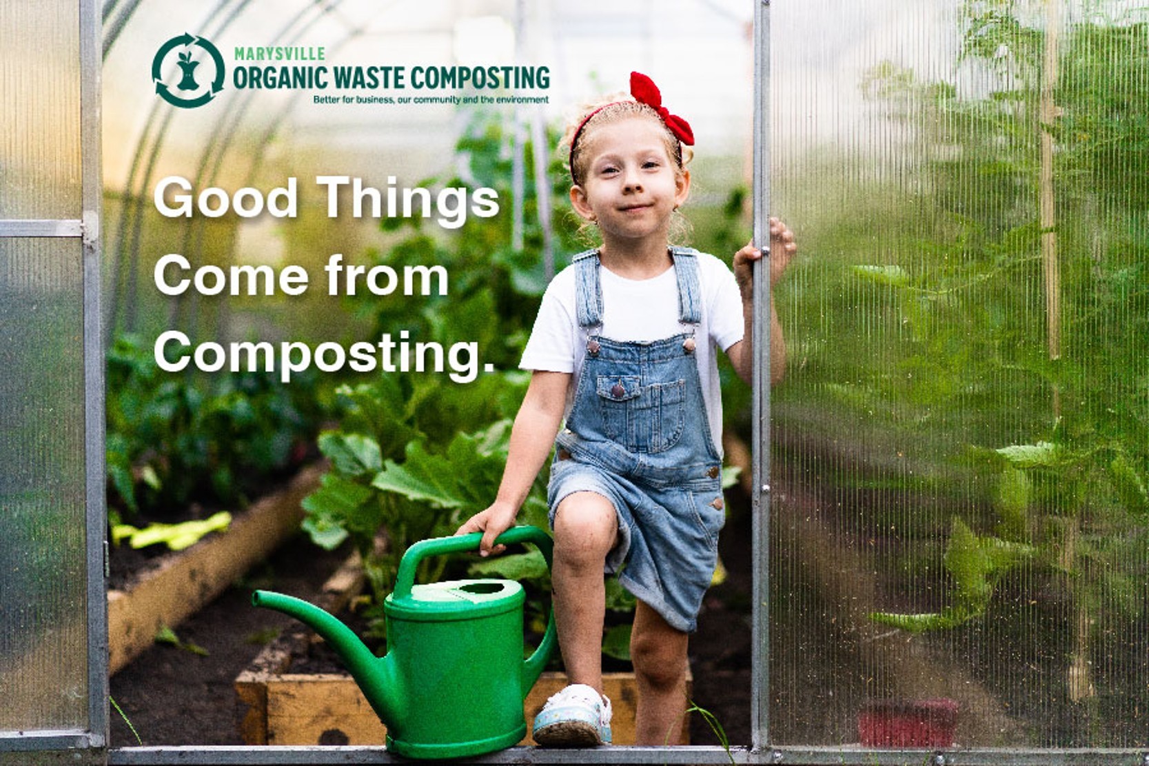 Image: Young girl in greenhouse with plants & watering can. Text: Good Things Come from Composting.